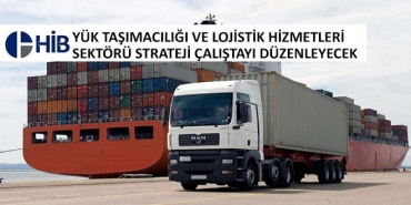 hib-yuk-tasimaciligi-ve-lojistik-hizmetleri-sektoru-strateji-calistayi-duzenleyecek